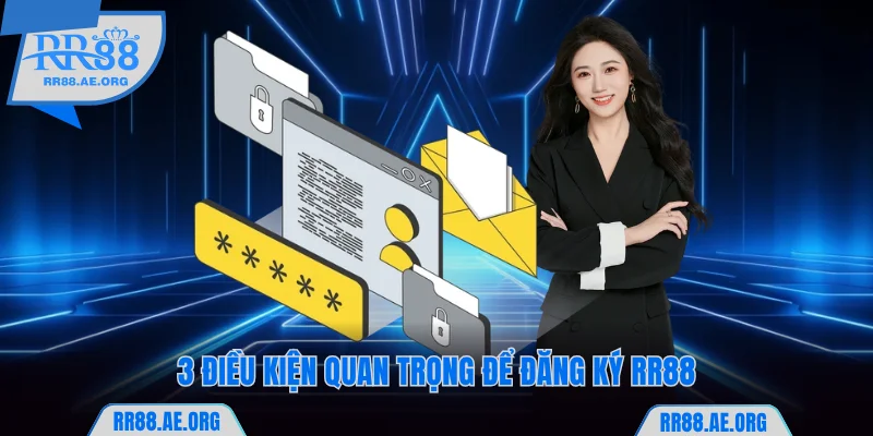 3 điều kiện quan trọng để đăng ký RR88