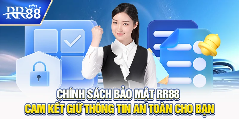 Chính sách bảo mật RR88 cam kết giữ thông tin an toàn cho bạn